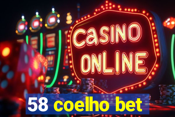 58 coelho bet